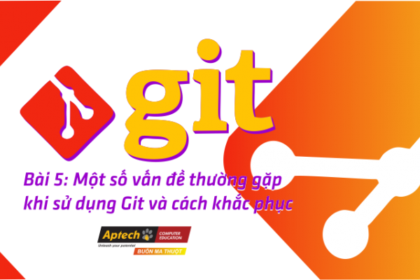 Một số vấn đề thường gặp khi sử dụng Git và cách khắc phục