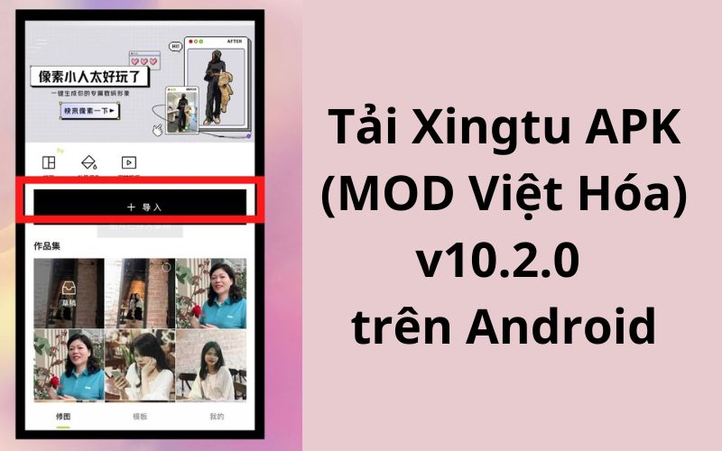 Hướng dẫn tải Xingtu APK MOD Việt Hóa cho Android